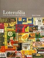 O pioneiro da loterofilia no Brasil, Sylvio Luongo, extraiu de seu numeroso acervo de bilhetes de loteria a série "Vultos Históricos da Pátria", lançada pela Caixa Econômica Federal em 1971. A visão de conjunto com todas as ilustrações possibilita uma experiência única aos leigos e aficcionados dessa nobre modalidade de colecionismo: o resgate histórico acompanhado de belíssimas ilustrações. Esse trabalho resulta de uma paixão que começou em 1925 com a inauguração da Casa Luongo, pioneira nacional no ramo de loterias.